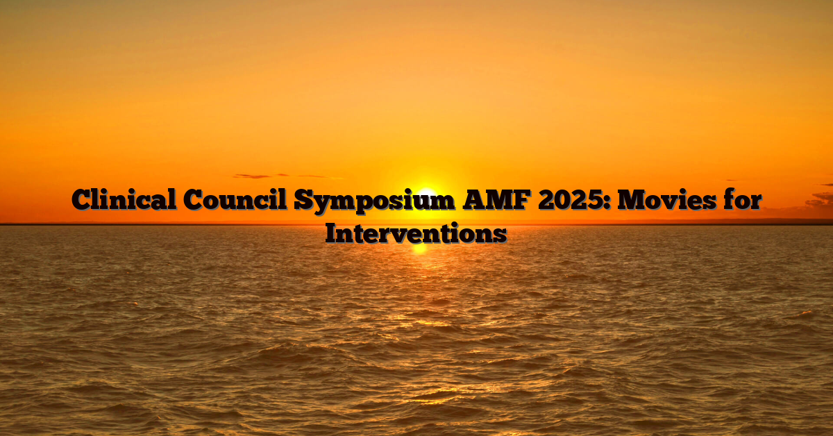 Clinical Council Symposium AMF 2025: Movies for Interventions